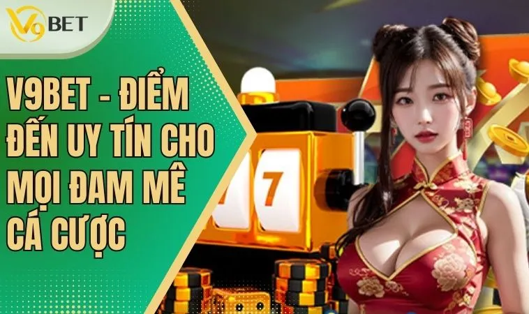V9Bet | Online Sports Betting | Casino Trực Tuyến | Slot Games 9 Giới thiệu V9bet – hành trình khám phá thế giới giải trí đa dạng